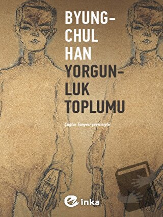 Yorgunluk Toplumu - Byung-Chul Han - İnka Yayınları - Fiyatı - Yorumla