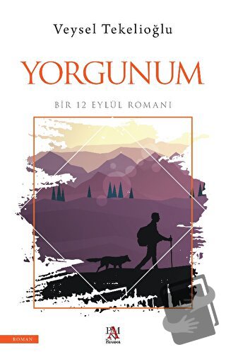 Yorgunum - Veysel Tekelioğlu - Panama Yayıncılık - Fiyatı - Yorumları 