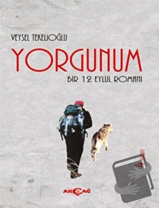 Yorgunum - Veysel Tekelioğlu - Akçağ Yayınları - Fiyatı - Yorumları - 