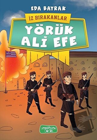 Yörük Ali Efe - İz Bırakanlar - Eda Bayrak - Yediveren Çocuk - Fiyatı 