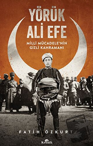 Yörük Ali Efe - Fatih Özkurt - Kronik Kitap - Fiyatı - Yorumları - Sat