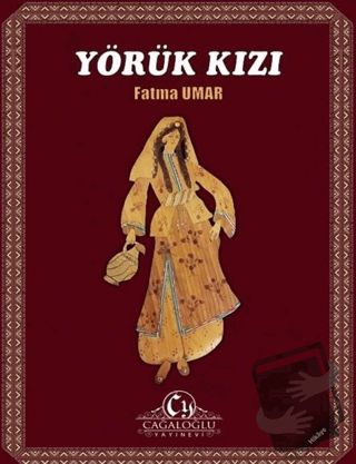 Yörük Kızı - Fatma Umar - Cağaloğlu Yayınevi - Fiyatı - Yorumları - Sa