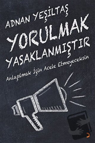 Yorulmak Yasaklanmıştır - Adnan Yeşiltaş - Cinius Yayınları - Fiyatı -