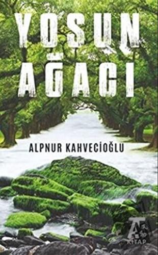 Yosun Ağacı - Alpnur Kahvecioğlu - Kitap At Yayınları - Fiyatı - Yorum