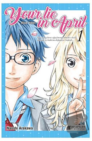 Your Lie in April - Nisan Yalanı 1 - Naoshi Arakawa - Akıl Çelen Kitap