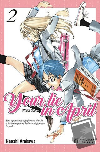 Your Lie in April – Nisan Yalanı 2 - Naoshi Arakawa - Akıl Çelen Kitap