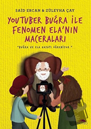 Youtuber Buğra ile Fenomen Ela'nın Maceraları - Said Ercan - Motto Yay