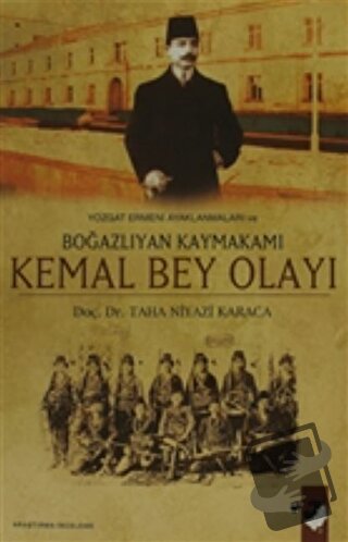 Yozgat Ermeni Ayaklanmaları ve Boğazlıyan Kaymakamı Kemal Bey Olayı - 