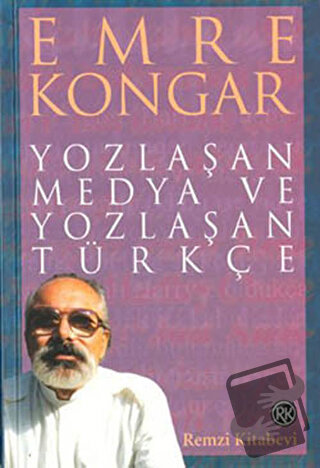 Yozlaşan Medya ve Yozlaşan Türkçe - Emre Kongar - Remzi Kitabevi - Fiy