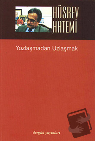 Yozlaşmadan Uzlaşmak - Hüsrev Hatemi - Dergah Yayınları - Fiyatı - Yor