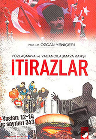 Yozlaşmaya ve Yabancılaşmaya Karşı İtirazlar - Özcan Yeniçeri - IQ Kül