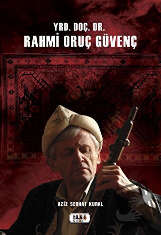 Yrd. Doç. Dr. Rahmi Oruç Güvenç - Aziz Serhat Kural - Tilki Kitap - Fi