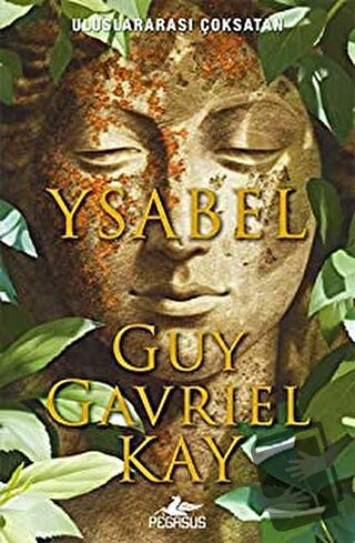 Ysabel - Guy Gavriel Kay - Pegasus Yayınları - Fiyatı - Yorumları - Sa