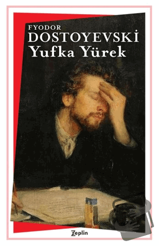 Yufka Yürek - Fyodor Dostoyevski - Zeplin Kitap - Fiyatı - Yorumları -