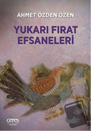 Yukarı Fırat Efsaneleri - Ahmet Özden Özen - Ceres Yayınları - Fiyatı 