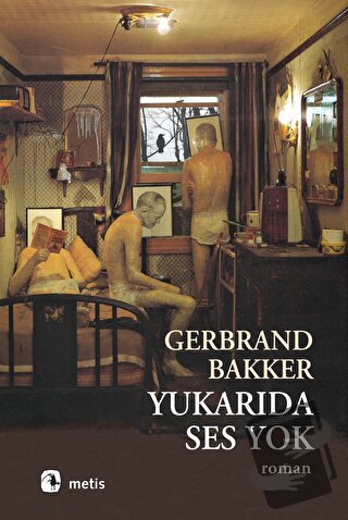 Yukarıda Ses Yok - Gerbrand Bakker - Metis Yayınları - Fiyatı - Yoruml