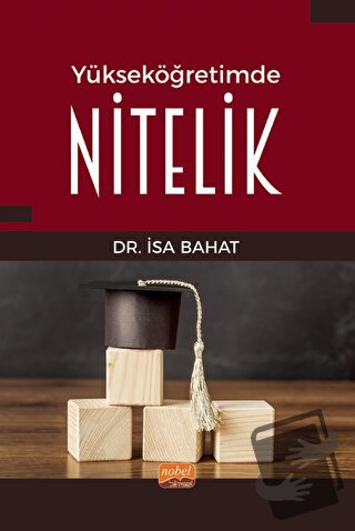 Yükseköğretimde Nitelik - İsa Bahat - Nobel Bilimsel Eserler - Fiyatı 