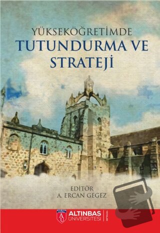 Yükseköğretimde Tutundurma ve Strateji - Ahu Ergen - Altınbaş Üniversi