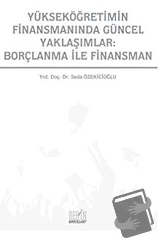 Yükseköğretimin Finansmanında Güncel Yaklaşımlar: Borçlanma İle Finans