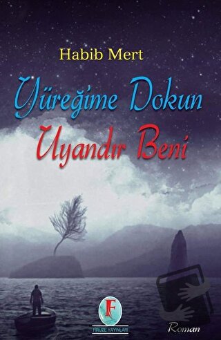 Yüreğime Dokun Uyandır Beni - Habib Mert - Firuze Yayınları - Fiyatı -