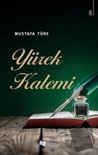 Yürek Kalemi - Mustafa Türe - Karina Yayınevi - Fiyatı - Yorumları - S