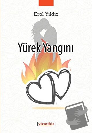 Yürek Yangını - Erol Yıldız - 21 Yayınları - Fiyatı - Yorumları - Satı