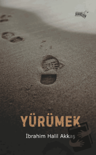 Yürümek - İbrahim Halil Akkaş - Sınırsız Kitap - Fiyatı - Yorumları - 