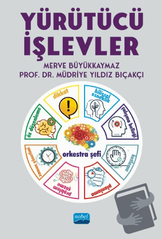 Yürütücü İşlevler - Merve Büyükkaymaz - Nobel Akademik Yayıncılık - Fi