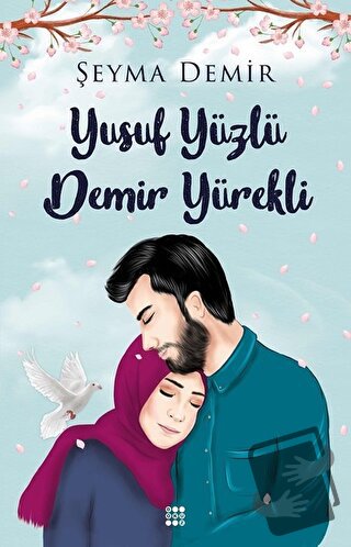 Yusuf Yüzlü Demir Yürekli - Şeyma Demir - Dokuz Yayınları - Fiyatı - Y