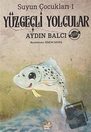 Yüzgeçli Yolcular - Suyun Çocukları 1 - Aydın Balcı - Parmak Çocuk Yay