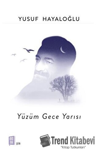 Yüzüm Gece Yarısı - Yusuf Hayaloğlu - Mona Kitap - Fiyatı - Yorumları 