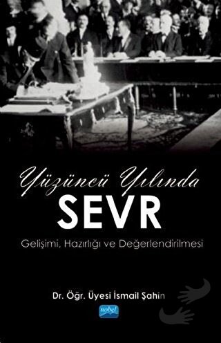 Yüzüncü Yılında Sevr - İsmail Şahin - Nobel Akademik Yayıncılık - Fiya