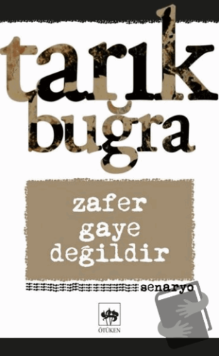 Zafer Gaye Değildir - Tarık Buğra - Ötüken Neşriyat - Fiyatı - Yorumla