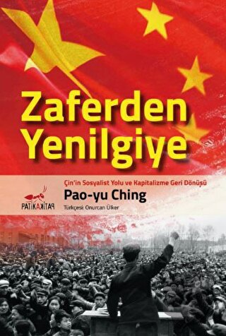 Zaferden Yenilgiye: Çin'in Sosyalist Yolu ve Kapitalizme Geri Dönüşü -