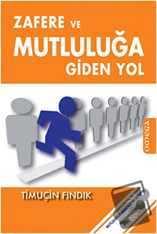 Zafere ve Mutluluğa Giden Yol - Timuçin Fındık - Omega - Fiyatı - Yoru