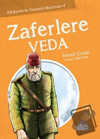 Zaferlere Veda - İsmail Çolak - Nesil Çocuk Yayınları - Fiyatı - Yorum