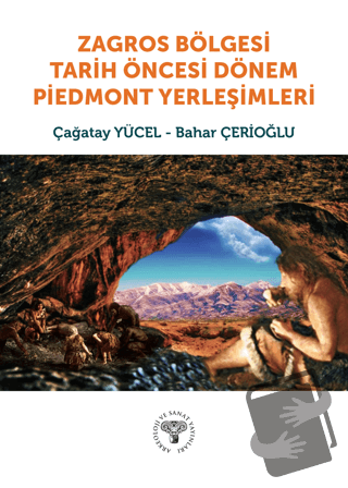 Zagros Bölgesi Tarih Öncesi Dönem Piedmont Yerleşimleri - Bahar Çerioğ