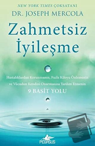 Zahmetsiz İyileşme - Joseph Mercola - Pegasus Yayınları - Fiyatı - Yor