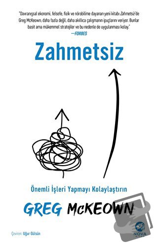 Zahmetsiz - Önemli İşleri Yapmayı Kolaylaştırın - Greg McKeown - Nova 