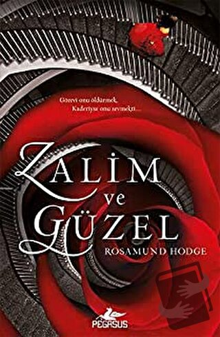 Zalim ve Güzel - Rosamund Hodge - Pegasus Yayınları - Fiyatı - Yorumla