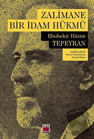 Zalimane Bir İdam Hükmü - Ebubekir Hazim Tepeyran - Elips Kitap - Fiya