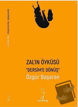 Zal'ın Öyküsü - Dersim'e Dönüş - Özgür Başaran - Şey Kitap - Fiyatı - 