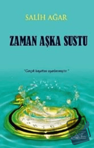 Zaman Aşka Sustu - Salih Ağar - Kuytu Yayınları - Fiyatı - Yorumları -