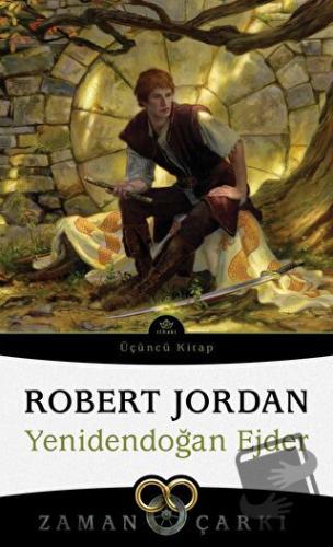 Zaman Çarkı 3. Cilt: Yenidendoğan Ejder 3. Kitap - Robert Jordan - İth