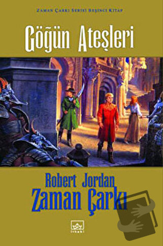 Zaman Çarkı 5. Cilt: Göğün Ateşleri (Ciltli) - Robert Jordan - İthaki 