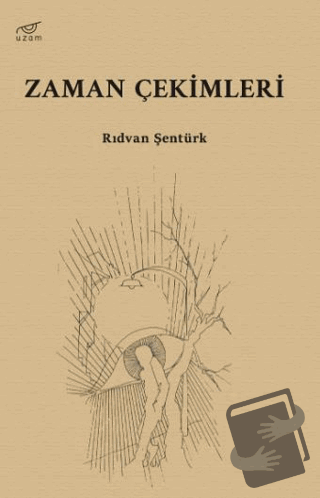 Zaman Çekimleri - Rıdvan Şentürk - Uzam Yayınları - Fiyatı - Yorumları