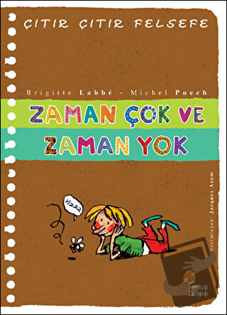 Zaman Çok ve Zaman Yok - Çıtır Çıtır Felsefe 19 - Brigitte Labbe - Gün