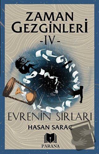 Zaman Gezginleri 4 – Evrenin Sırları - Hasan Saraç - Parana Yayınları 