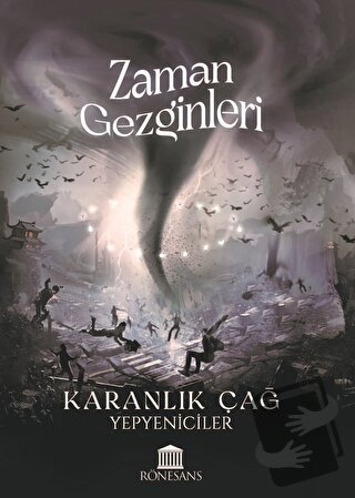 Zaman Gezginleri - Karanlık Çağ - Yepyeniciler - Rönesans Yayınları - 