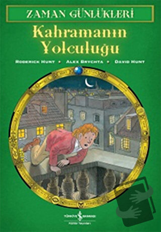 Zaman Günlükleri 8 - Kahramanın Yolculuğu - Roderick Hunt - İş Bankası